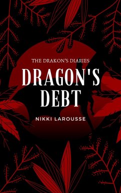 Cover Dragon's Debt (The Drakon's Diaries, #1) (eBook, ePUB)