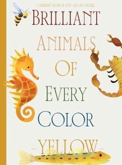 Brilliant Animals Of Every Color - Roach, Cathleen; Daniel, Lucas