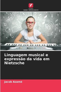 Linguagem musical e expressão da vida em Nietzsche - AZAMÉ, Jacob