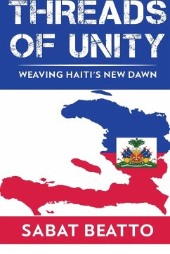 Threads of Unity Weaving Haiti's New Dawn - Beatto, Sabat