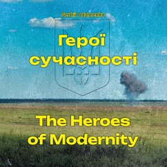 The Heroes of Modernity - Adamenko, Serhii