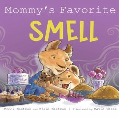 Mommy's Favorite Smell - Eastman, Brock; Eastman, Elsie