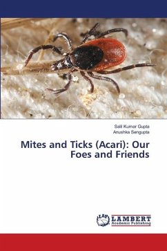 Mites and Ticks (Acari): Our Foes and Friends - Gupta, Salil Kumar;Sengupta, Anushka