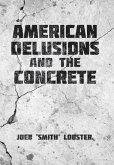 American Delusions and the Concrete