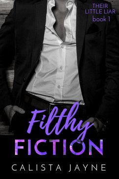 Filthy Fiction (Their Little Liar, #1) (eBook, ePUB) - Jayne, Calista