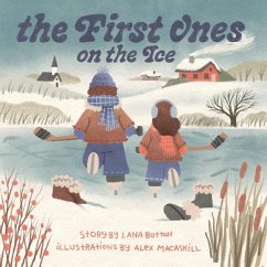 The First Ones on the Ice (Pb) - Button, Lana; Macaskill, Alex