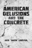 American Delusions and the Concrete