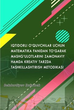 Cover IQTIDORLI O'QUVCHILAR UCHUN MATEMATIKA FANIDAN TO'GARAK MASHG'ULOTLARINI ZAMONAVIY HAMDA KREATIV TARZDA TASHKILLASHTIRISH METODIKASI