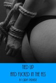 Tied Up and Fucked In the Ass (Anal Bondage, #3) (eBook, ePUB)