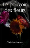 Le pouvoir des fleurs (eBook, ePUB) Le pouvoir des fleurs (eBook, ePUB)