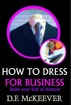 Cover How to Dress for Business: Build Your Suit of Armour (Designovation Handbooks, #6) (eBook, ePUB)