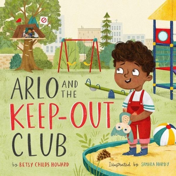 Arlo and the Keep-Out Club Arlo and the Keep-Out Club