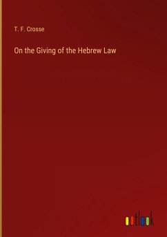On the Giving of the Hebrew Law - Crosse, T. F.