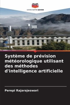 Système de prévision météorologique utilisant des méthodes d'intelligence artificielle - Rajarajeswari, Perepi