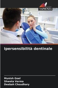 Ipersensibilità dentinale - Goel, Munish;Verma, Shweta;Choudhary, Deebah