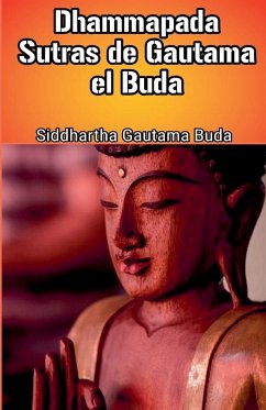 Dhammapada Sutras de Gautama el Buda - Buda, Siddhartha Gautama