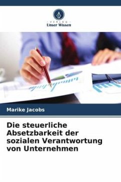 Die steuerliche Absetzbarkeit der sozialen Verantwortung von Unternehmen - Jacobs, Marike