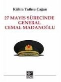 27 Mayis Sürecinde General Cemal Madanoglu