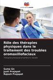 Rôle des thérapies physiques dans le traitement des troubles oromaxillofaciaux