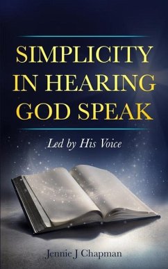 Simplicity in Hearing God Speak - Chapman, Jennie J