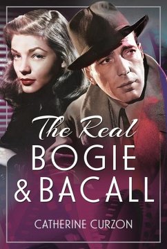 The Real Bogie and Bacall - Curzon, Catherine