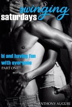 Swinging Saturdays: Bi and Having Fun with Everyone, Part One (eBook, ePUB) - Auguri, Anthony