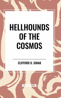 Hellhounds of the Cosmos - Simak, Clifford D.