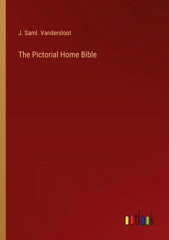 The Pictorial Home Bible - Vandersloot, J. Saml.