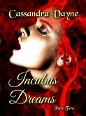 Incubus Dreams: Part 2 (eBook, ePUB) Incubus Dreams: Part 2 (eBook, ePUB)