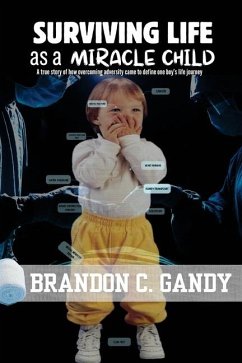 Surviving Life as a Miracle Child - Gandy, Brandon C