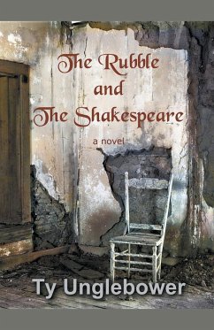 The Rubble and the Shakespeare - Unglebower, Ty