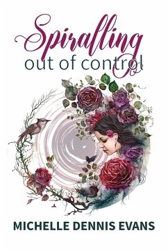 Spiralling Out of Control - Evans, Michelle Dennis