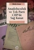 Anadoluculuk ve Tek Parti CHPde Sag Kanat