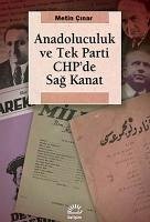 Anadoluculuk ve Tek Parti CHPde Sag Kanat - Cinar, Metin