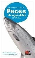 Cover MI PRIMERA GUIA DE PECES DE AGUA DULCE DE ESPAÑA