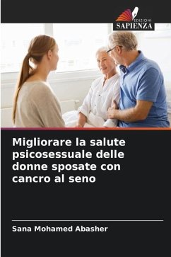 Migliorare la salute psicosessuale delle donne sposate con cancro al seno - Mohamed Abasher, Sana