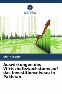 Auswirkungen des Wirtschaftswachstums auf das Investitionsniveau in Pakistan - Hussain, Ijlal