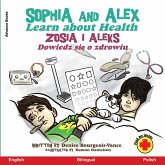 Sophia and Alex Learn about Health Sophia and Alex Learn about Health