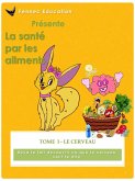 Le Cerveau (La santé par les aliments, #1) (eBook, ePUB)