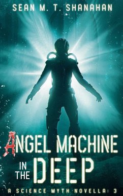 Angel Machine In The Deep - Shanahan, Sean M. T.