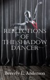 Reflections of the Shadow Dancer
