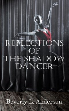 Reflections of the Shadow Dancer - Anderson, Beverly L.