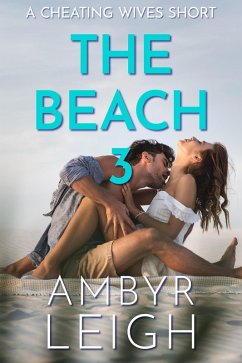 The Beach 3 (A Cheating Wives Short) (eBook, ePUB) - Leigh, Ambyr