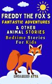 Freddy the Fox's Fantastic Adventures and Other Animal Stories (eBook, ePUB)