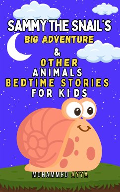 Sammy the Snail's Big Adventure & Other Animals (eBook, ePUB) - Ayya, Mohammed