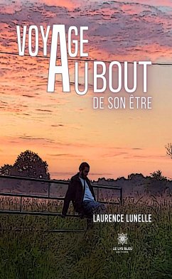 Voyage au bout de son être (eBook, ePUB) - Lunelle, Laurence