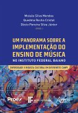 Um Panorama sobre a Implementação do Ensino de Música no Instituto Federal Baiano: Diversidade e Riqueza Cultural em Diferentes Campi (eBook, ePUB) Um Panorama sobre a Implementação do Ensino de Música no Instituto Federal Baiano: Diversidade e Riqueza Cultural em Diferentes Campi (eBook, ePUB)