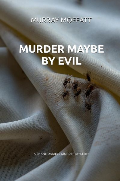 Murder Maybe by Evil (Shane Daniels Mysteries, #3) (eBook, ePUB) Murder Maybe by Evil (Shane Daniels Mysteries, #3) (eBook, ePUB)