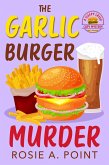 The Garlic Burger Murder (A Sleepy Creek Cozy Mystery, #6) (eBook, ePUB)