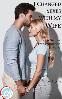 I Changed Sexes with My Wife (eBook, ePUB) - Slade, Liam